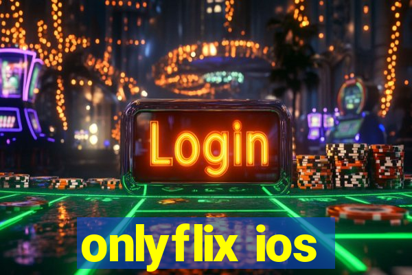 onlyflix ios